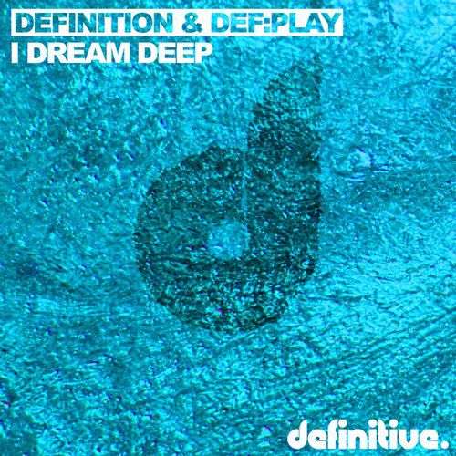 image cover: Definition & Def_Play - I Dream Deep EP [DEFDIG1510]