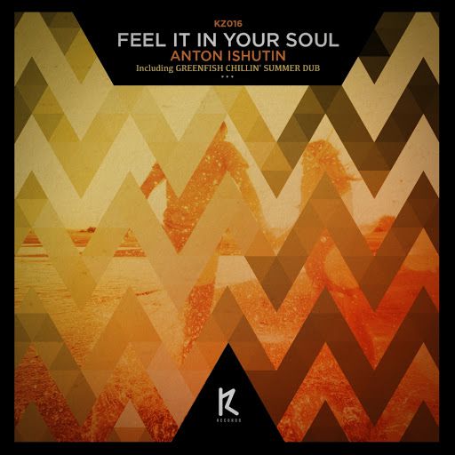 image cover: Anton Ishutin - Feel It In Your Soul [KZ016]
