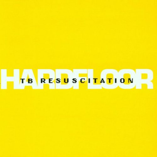 Hardfloor – TB Resuscitation [HHCD1]