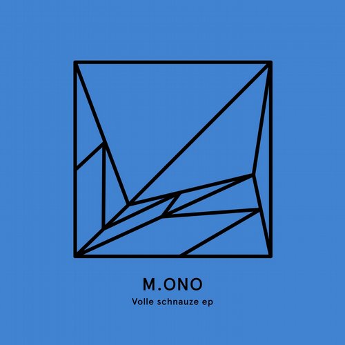 image cover: M.ono - Volle Schnauze EP [HEIST012]
