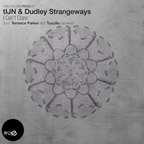 Dudley Strangeways, tIJN – I Can’t Cope [FRL032]