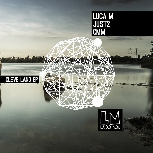 image cover: Luca M, Just 2, Cmm - Cleve Land EP [LPS133]