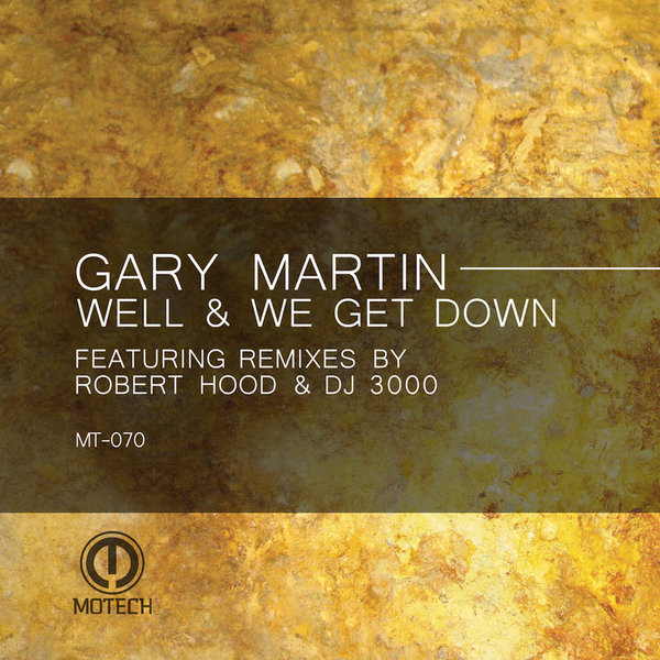 image cover: Gary Martin - Well & We Get Down [MT070]