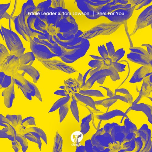 Eddie Leader & Tom Lawson – Feel For You [CMC137D]