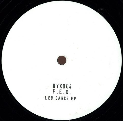 F.E.X. – Leo Dance EP [VINYLUYX004]