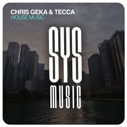 00-Chris GekaTecca-House Music- [SYS022]