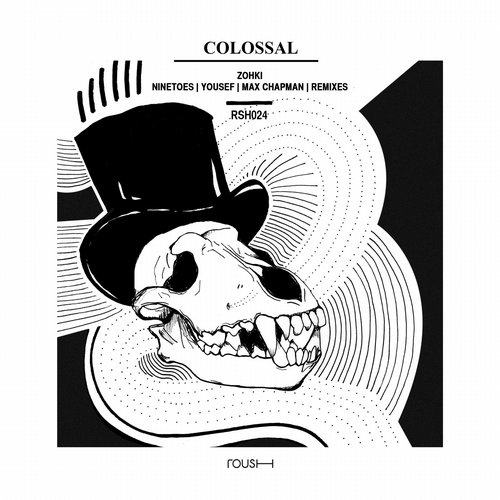 image cover: Zohki - Colossal (+Yousef, Ninetoes, Max Chapman, Remix) [RSH024]