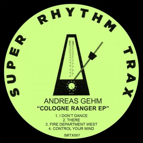 Andreas Gehm – Cologne Ranger EP [SRTX007]