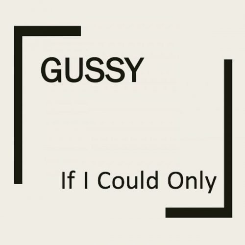 Gussy – If I Could Only [RFR20150013]