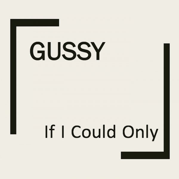 image cover: Gussy - If I Could Only [RFR20150013]