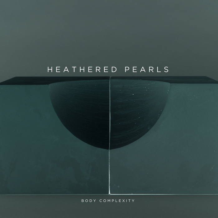 image cover: Heathered Pearls - Body Complexity [GI252]