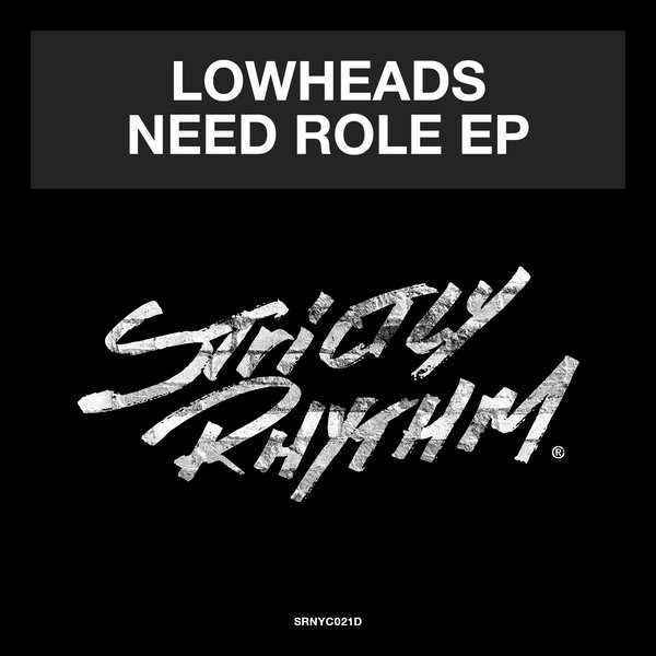 image cover: Lowheads - Need Role EP [SRNYC021D]