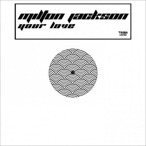 image cover: Milton Jackson - Your Love [TSUBALIMITED017]