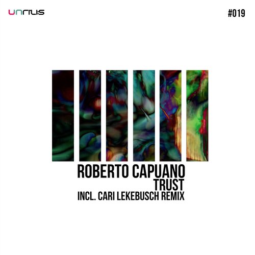 image cover: Roberto Capuano - Trust (+Cari Lekebusch Remix) [UNRILIS019]