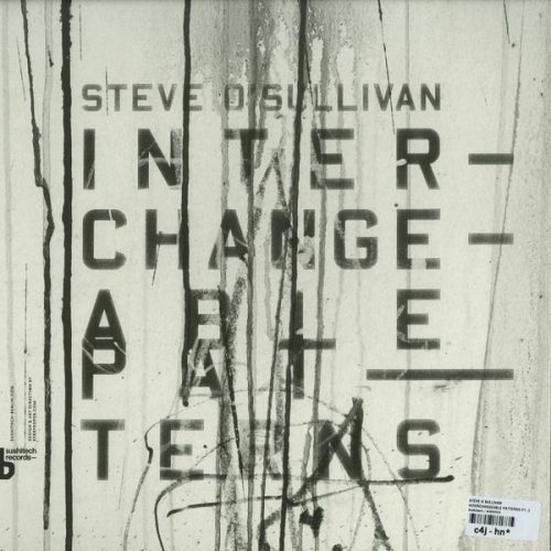 Steve O’sullivan – Interchangeable Patterns Part 1 EP [SUSH33]