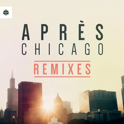 image cover: Apres - Chicago (The Remixes) [SUB006BEA1]