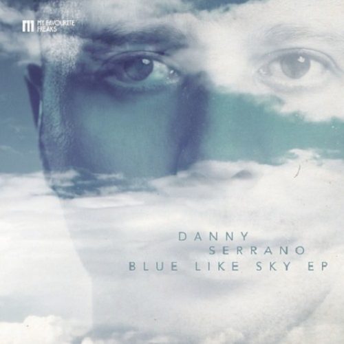 Danny Serrano – Blue Like Sky (+Christian Nielsen, Alexander Aurel RMX) [MFFMUSIC008]