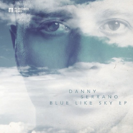 image cover: Danny Serrano - Blue Like Sky (+Christian Nielsen, Alexander Aurel RMX) [MFFMUSIC008]