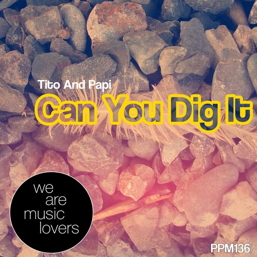 image cover: Tito & Papi - Can You Dig It [PPM136]