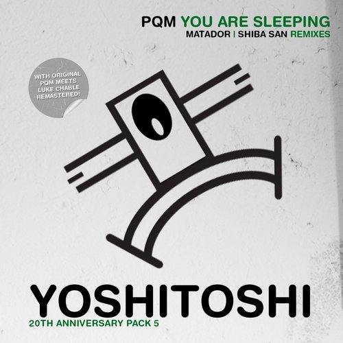 image cover: PQM - You Are Sleeping (Remixes) [YOSHICLASSIC5]