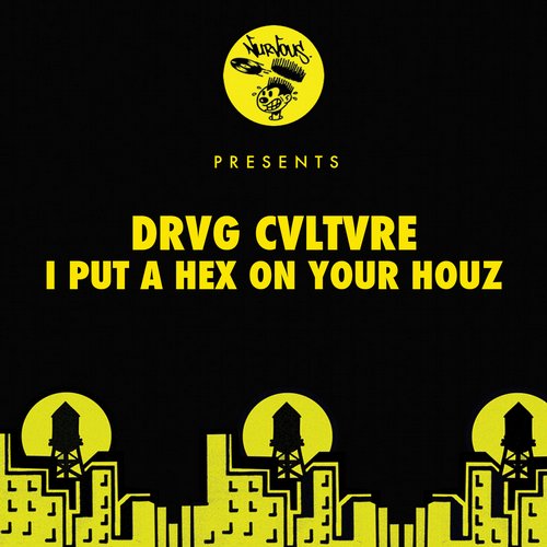 image cover: Drvg Cvltvre - I Put A Hex On Your Houz [NUR23701]