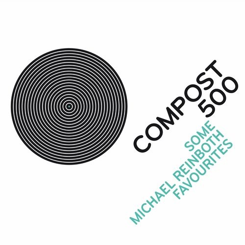 image cover: VA - COMPOST 500 - Some Michael Reinboth Favourites [CPT5004]