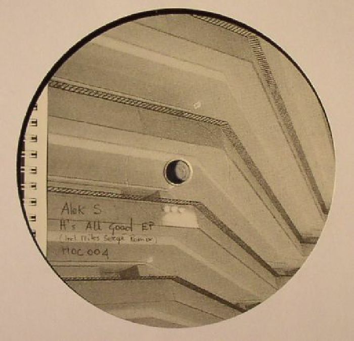 image cover: Alek S - It's All Good EP [VINYLMOC004 ]