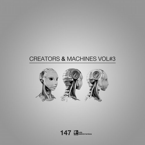 image cover: VA - Creators & Machines Vol. 3 [MBE147D]