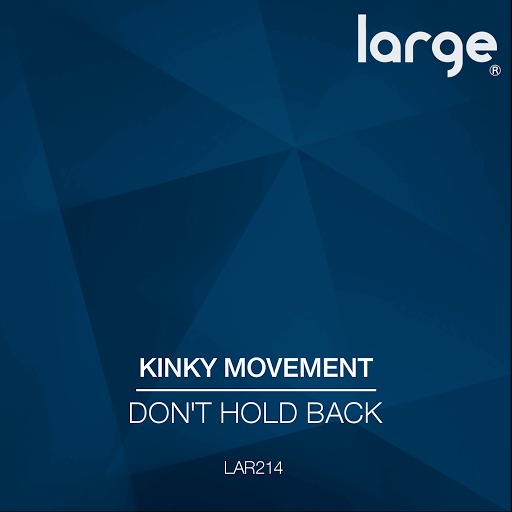 image cover: Kinky Movement - Don't Hold Back [LAR214]