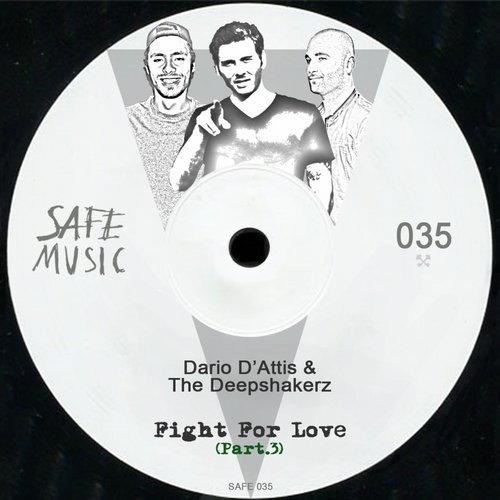 image cover: Dario D'attis The Deepshakerz - Fight For Love Pt..3 The Remixes [SAFE035]