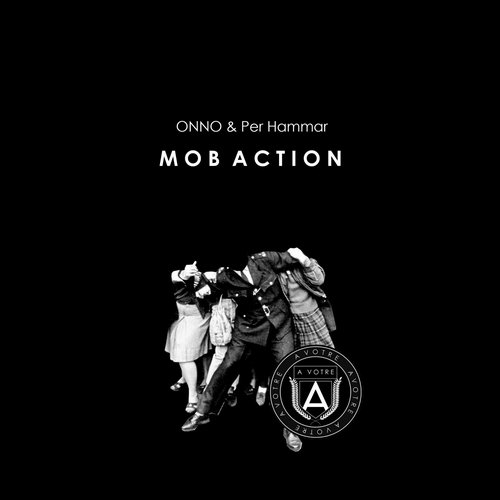 image cover: Onno, Per Hammar - Mob Action (+Luca Agnelli remix) [AVOTRE025]