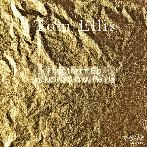 image cover: Tom Ellis - Freeform EP [KNG599]