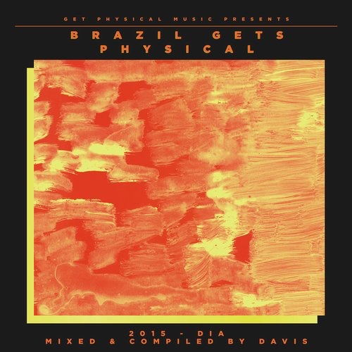 image cover: VA - Get Physical Music Presents Brazil Gets Physical 2015 - Dia - Mixed & Compiled By Davis [GPMCD130B1]