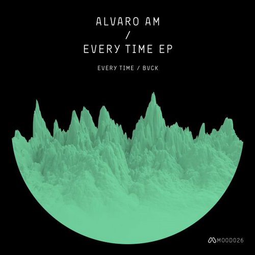 image cover: Alvaro Am - Every Time EP [MOOD026]