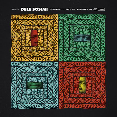 Dele Sosimi – You No Fit Touch Am Retouched [WAH12031]