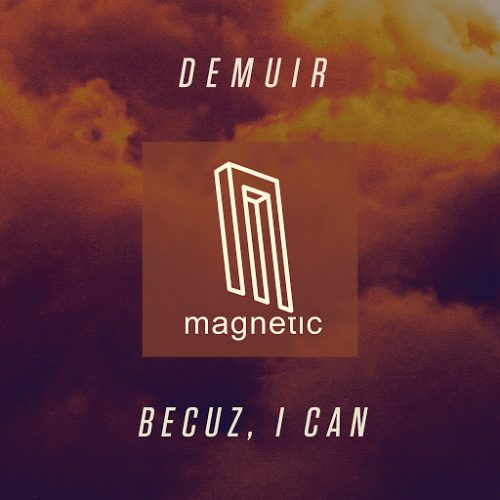 Demuir – Becuz I Can [MAGD060]