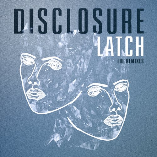image cover: Disclosure - Latch (The Remixes)