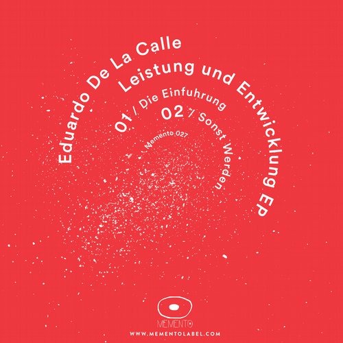 image cover: Eduardo De La Calle - Leistung Und Entwicklung EP [MEMENTO027]
