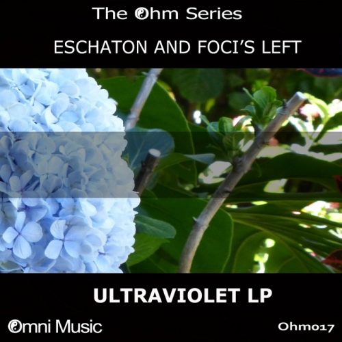 Eschaton & Foci’s Left – The Ohm Series Ultraviolet LP [OHM017]