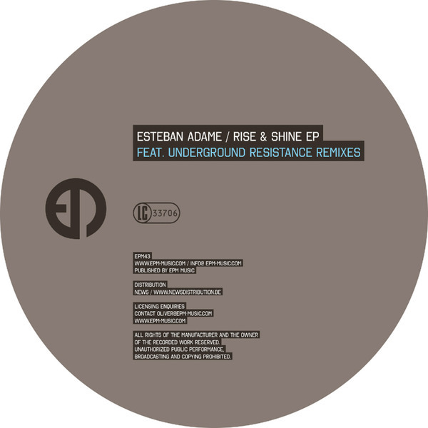 000-Esteban Adame-Rise & Shine feat. Underground Resistance Remixes- [EPM43]
