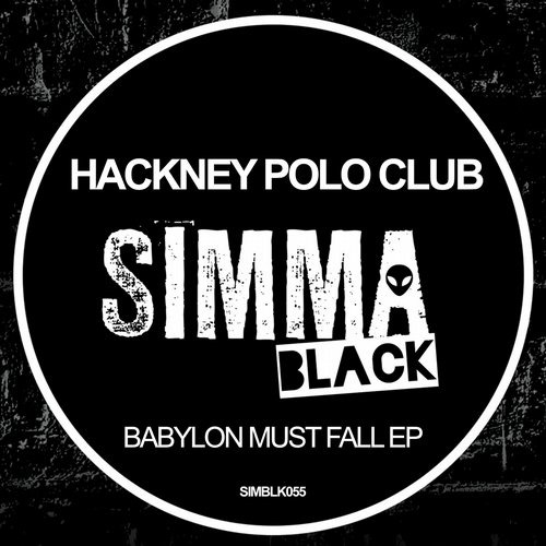 image cover: Hackney Polo Club - Babylon Must Fall EP [SIMBLK055]
