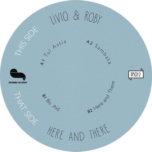 Livio & Roby – Here and There [VINYLDRUMMA012 ]