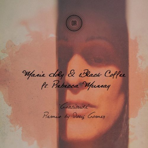 Marie Joly & Black Coffee Ft Rebecca Murray – Gratitude [OR063]