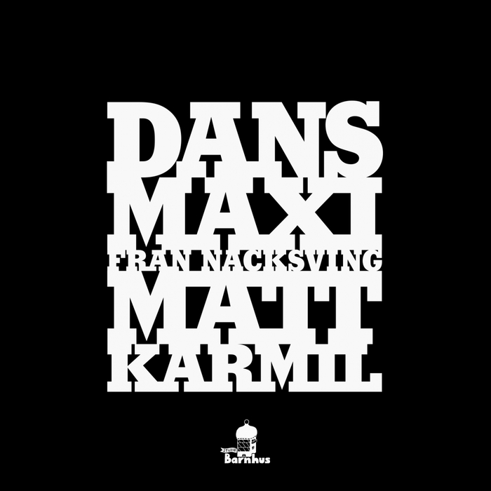 image cover: Matt Karmil - Dans-Maxi Fran Nacksving [VINYLBARN033]