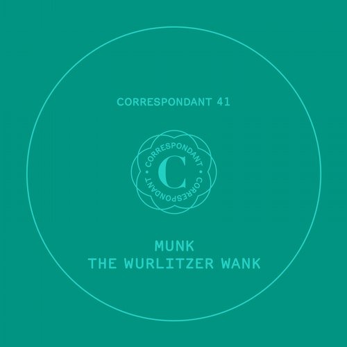 image cover: Munk - The Wurlitzer Wank [CORRESPONDANT41]