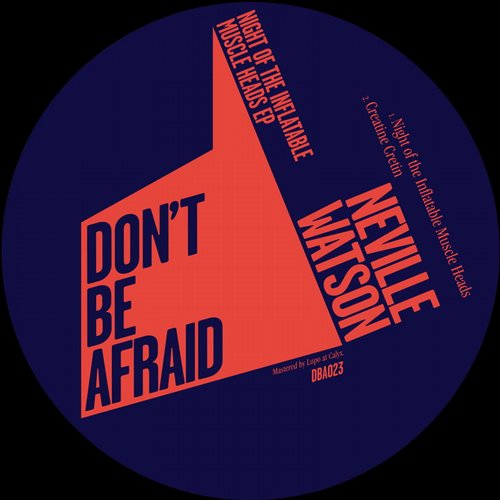 000-Neville Watson-Night Of The Inflatable Muscle Heads- [DBA023]