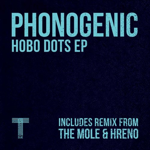 image cover: Phonogenic - Hobo Dots [TQR018]