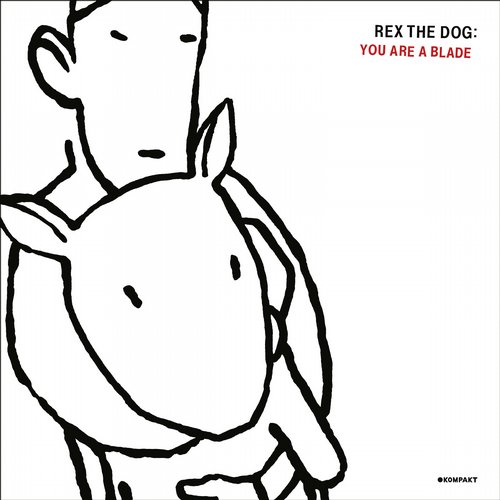 image cover: Rex The Dog - You Are A Blade [KOMPAKT343]