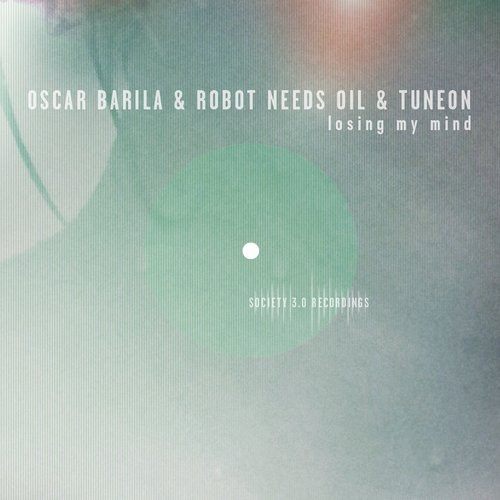 image cover: Robot Needs Oil, Oscar Barila, Tuneon - Losing My Mind [10097113]