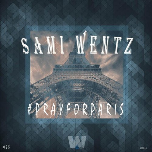 image cover: Sami Wentz - Pray For Paris EP [WTZ025]